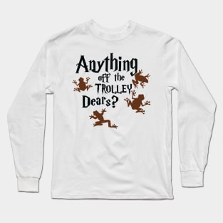 Anything off the trolley Long Sleeve T-Shirt